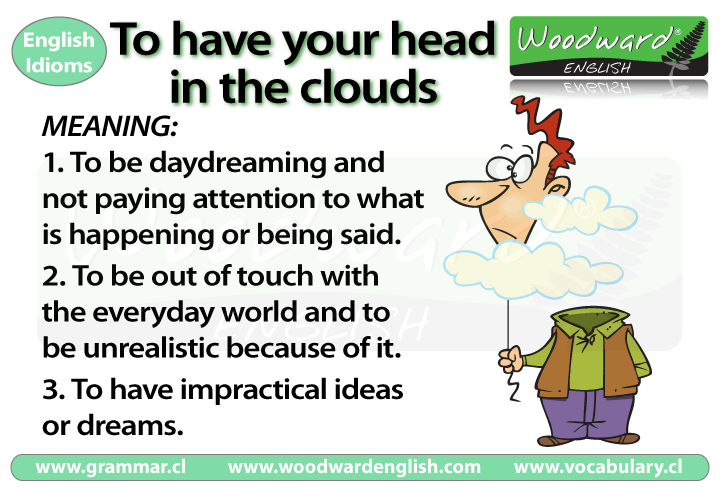 Have Your Head In The Clouds Idiom Meaning Woodward English
